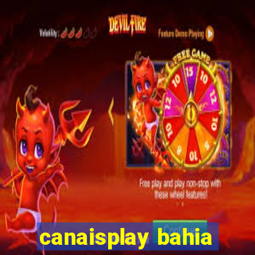 canaisplay bahia